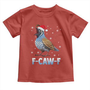 Funny F Caw F Quail Christmas Toddler T Shirt Cartoon Quail Bird Santa Hat Poultry Humor TS11 Red Print Your Wear