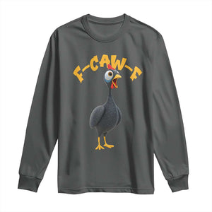 Funny F Caw F Guinea Fowl Long Sleeve Shirt Cartoon Guinea Bird Poultry Humor TS11 Dark Heather Print Your Wear