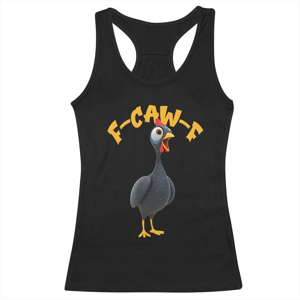 Funny F Caw F Guinea Fowl Racerback Tank Top Cartoon Guinea Bird Poultry Humor TS11 Black Print Your Wear