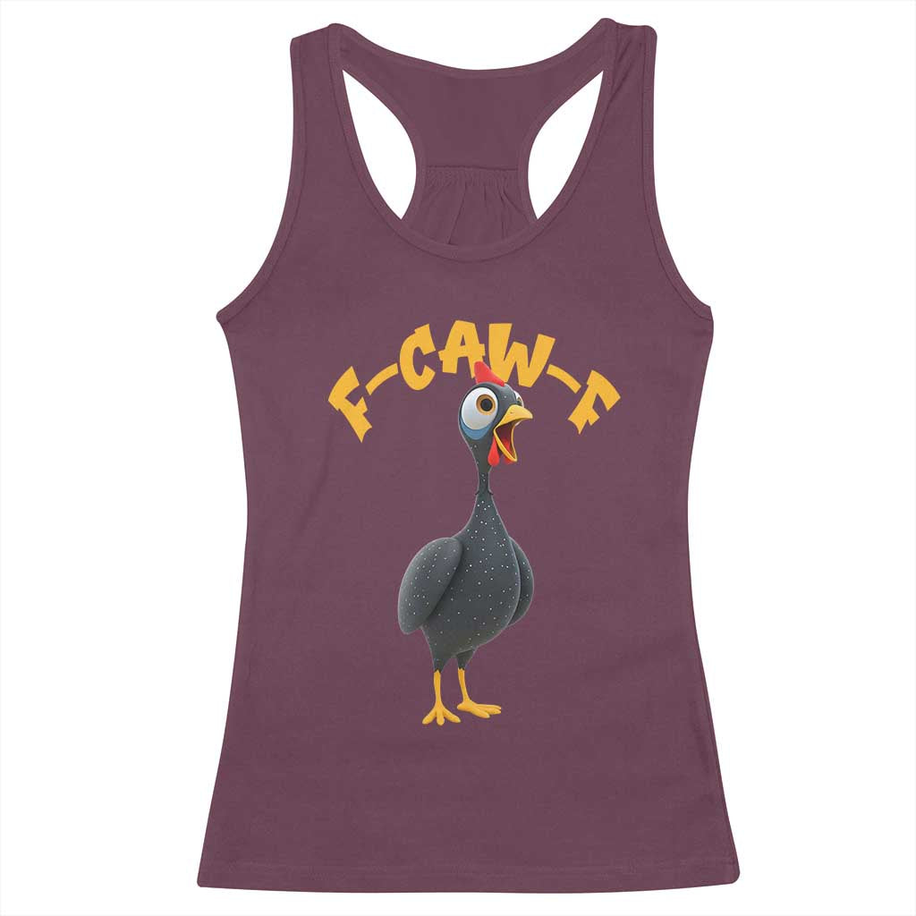 Funny F Caw F Guinea Fowl Racerback Tank Top Cartoon Guinea Bird Poultry Humor TS11 Maroon Print Your Wear