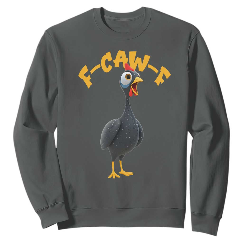 Funny F Caw F Guinea Fowl Sweatshirt Cartoon Guinea Bird Poultry Humor TS11 Dark Heather Print Your Wear