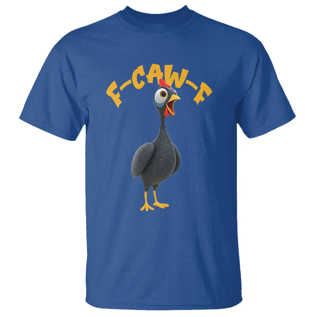 Funny F Caw F Guinea Fowl T Shirt Cartoon Guinea Bird Poultry Humor TS11 Royal Blue Print Your Wear