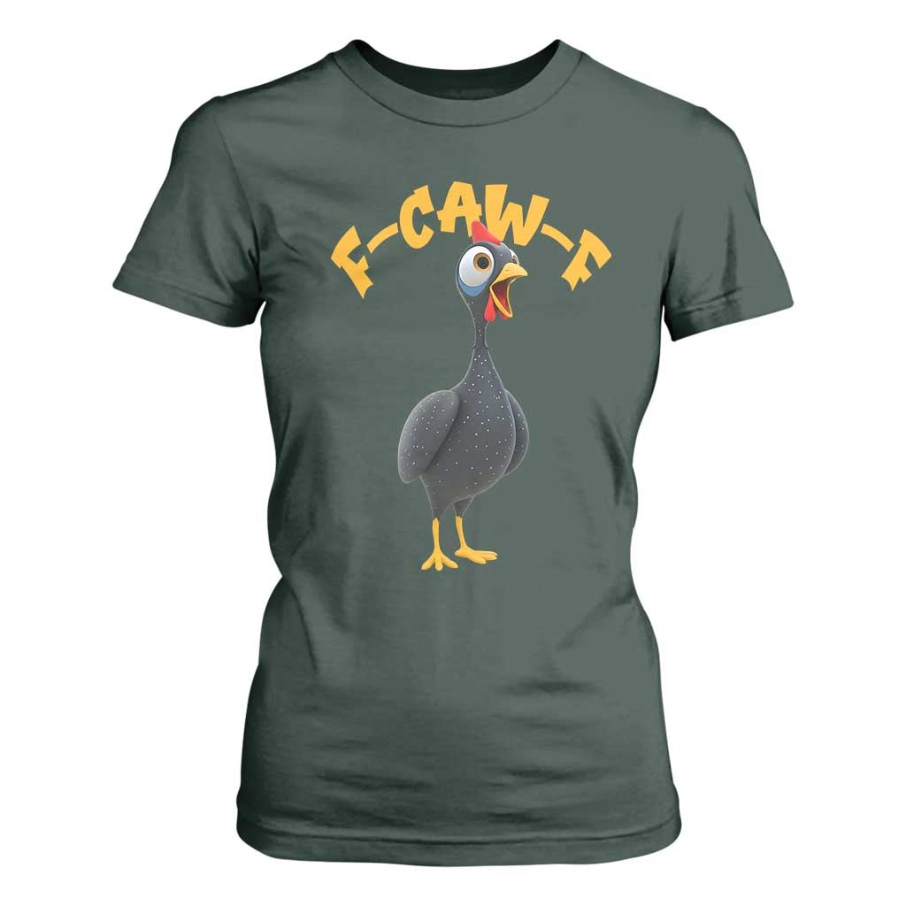 Funny F Caw F Guinea Fowl T Shirt For Women Cartoon Guinea Bird Poultry Humor TS11 Dark Forest Green Print Your Wear