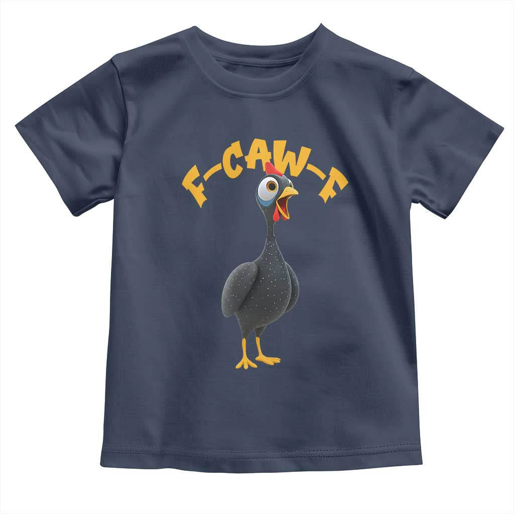 Funny F Caw F Guinea Fowl Toddler T Shirt Cartoon Guinea Bird Poultry Humor TS11 Navy Print Your Wear