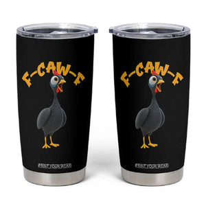 Funny F Caw F Guinea Fowl Tumbler Cup Cartoon Guinea Bird Poultry Humor TS11 Black Print Your Wear