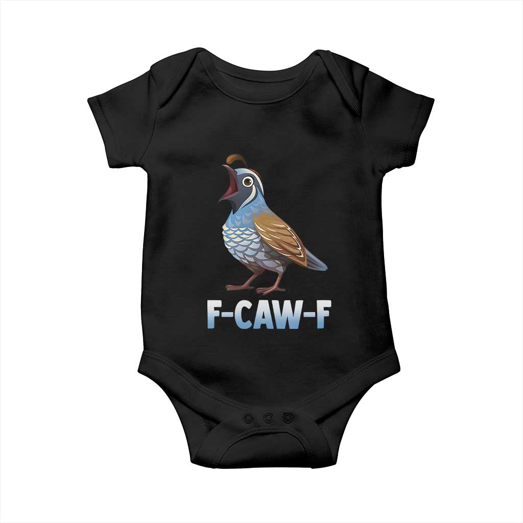 Funny F Caw F Quail Baby Onesie Cartoon Quail Bird Poultry Humor TS11 Black Print Your Wear