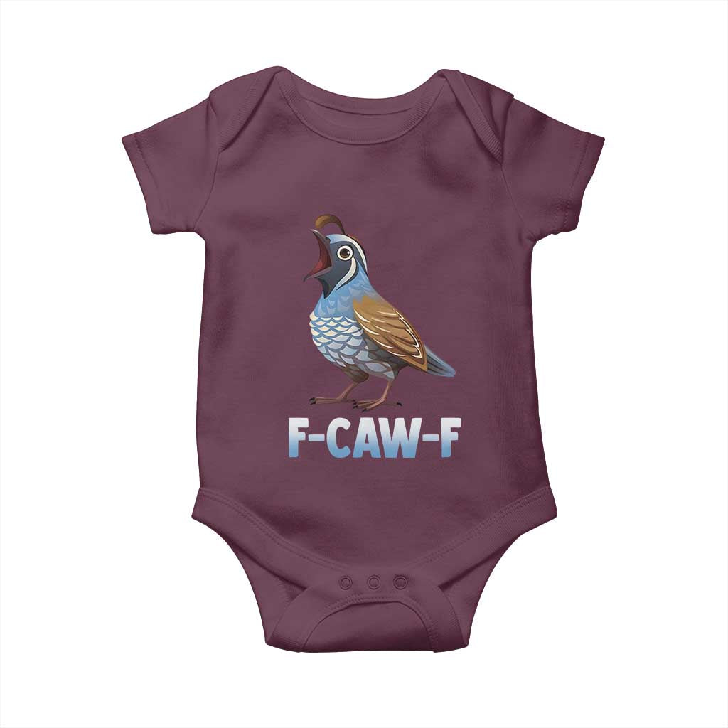 Funny F Caw F Quail Baby Onesie Cartoon Quail Bird Poultry Humor TS11 Maroon Print Your Wear