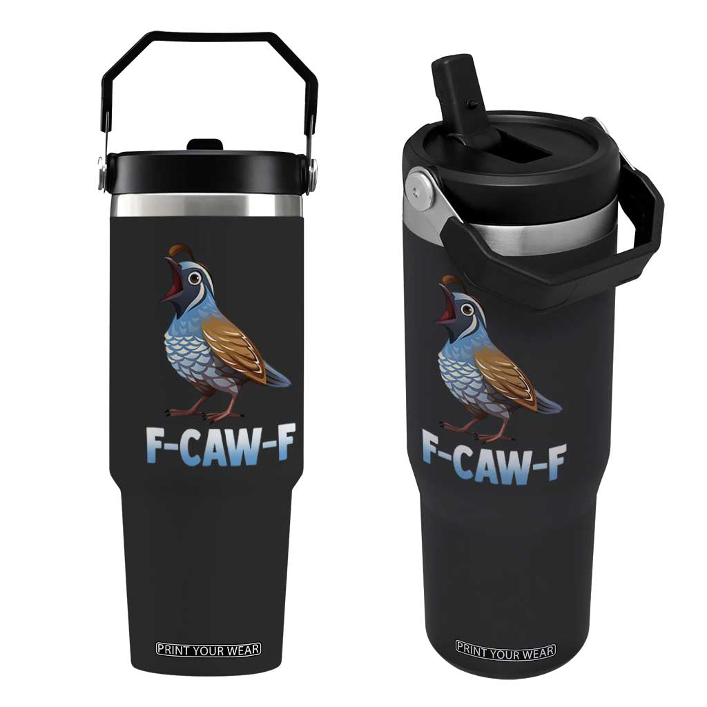 Funny F Caw F Quail Flip Straw Tumbler Cartoon Quail Bird Poultry Humor TS11 One Size: 30 oz Black Print Your Wear