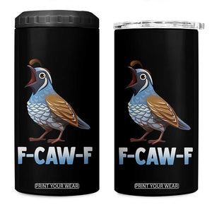 Funny F Caw F Quail 4 in 1 Can Cooler Tumbler Cartoon Quail Bird Poultry Humor TS11 One Size: 16 oz Black Print Your Wear