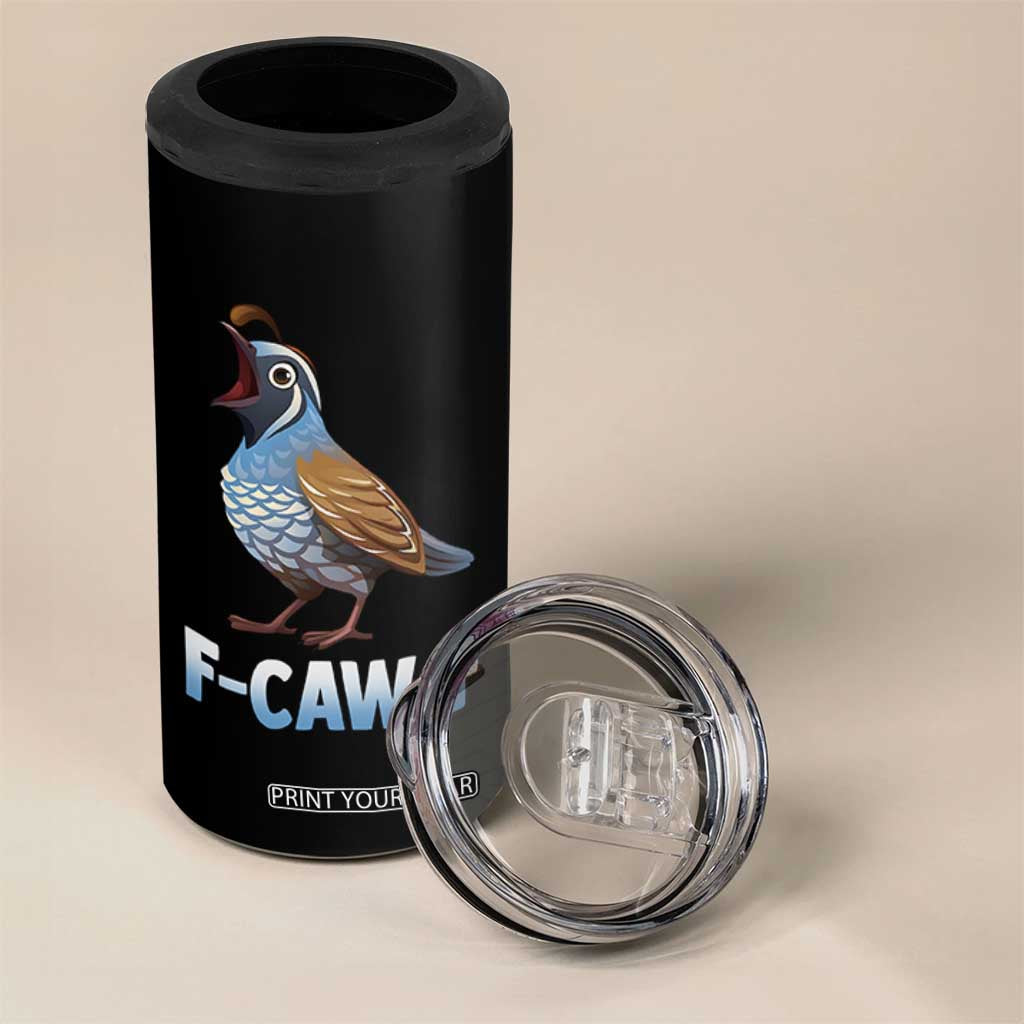 Funny F Caw F Quail 4 in 1 Can Cooler Tumbler Cartoon Quail Bird Poultry Humor TS11 Print Your Wear