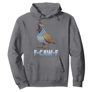 Funny F Caw F Quail Hoodie Cartoon Quail Bird Poultry Humor TS11 Charcoal Print Your Wear
