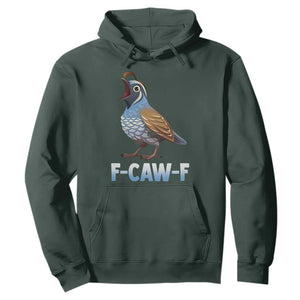 Funny F Caw F Quail Hoodie Cartoon Quail Bird Poultry Humor TS11 Dark Forest Green Print Your Wear