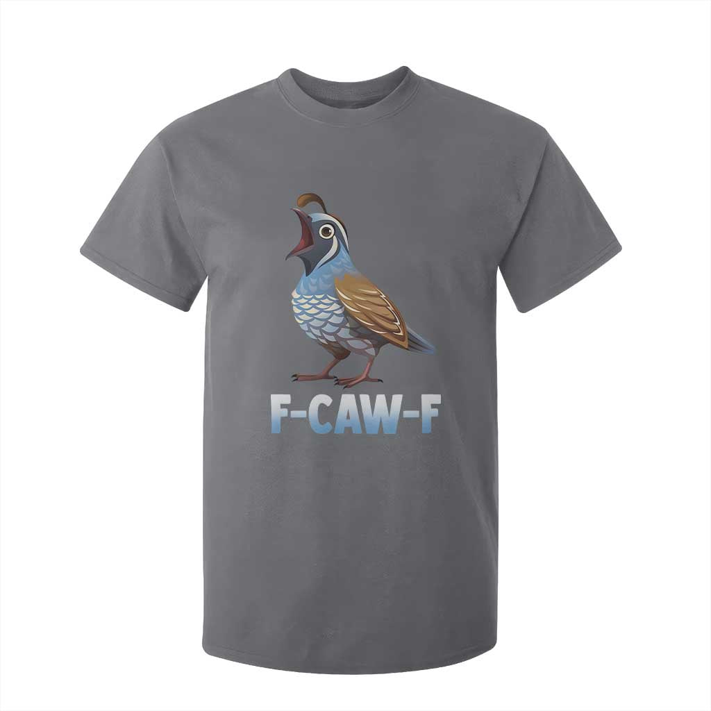Funny F Caw F Quail T Shirt For Kid Cartoon Quail Bird Poultry Humor TS11 Charcoal Print Your Wear