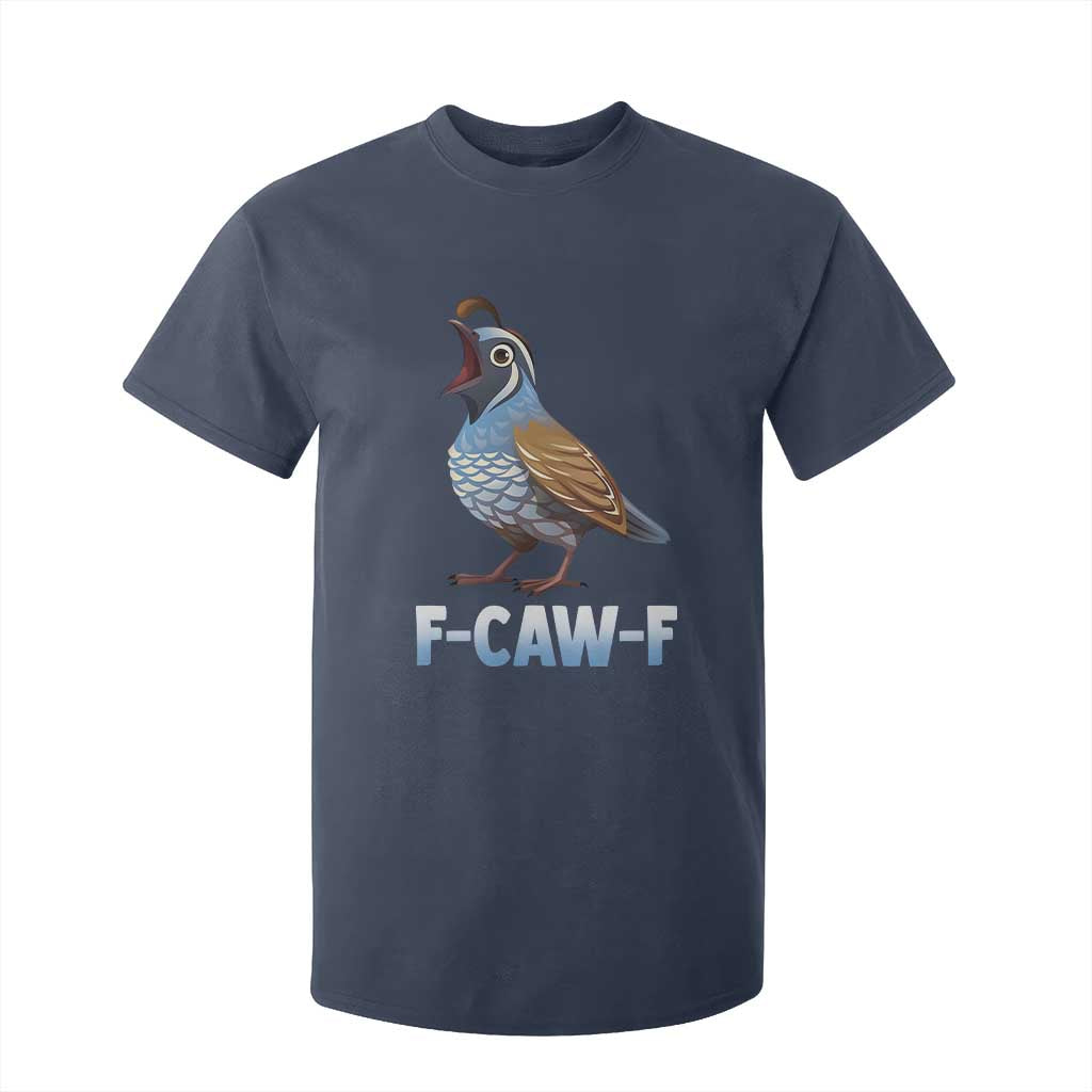 Funny F Caw F Quail T Shirt For Kid Cartoon Quail Bird Poultry Humor TS11 Navy Print Your Wear
