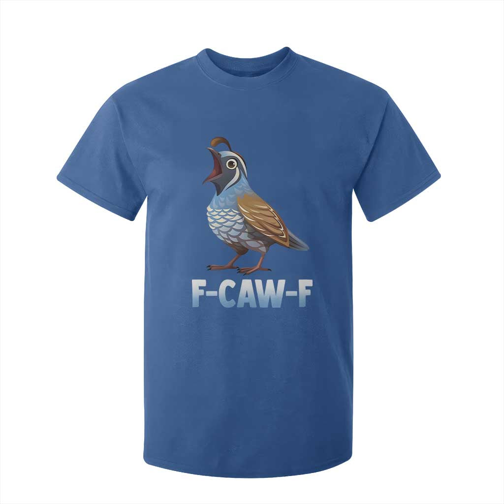 Funny F Caw F Quail T Shirt For Kid Cartoon Quail Bird Poultry Humor TS11 Royal Blue Print Your Wear