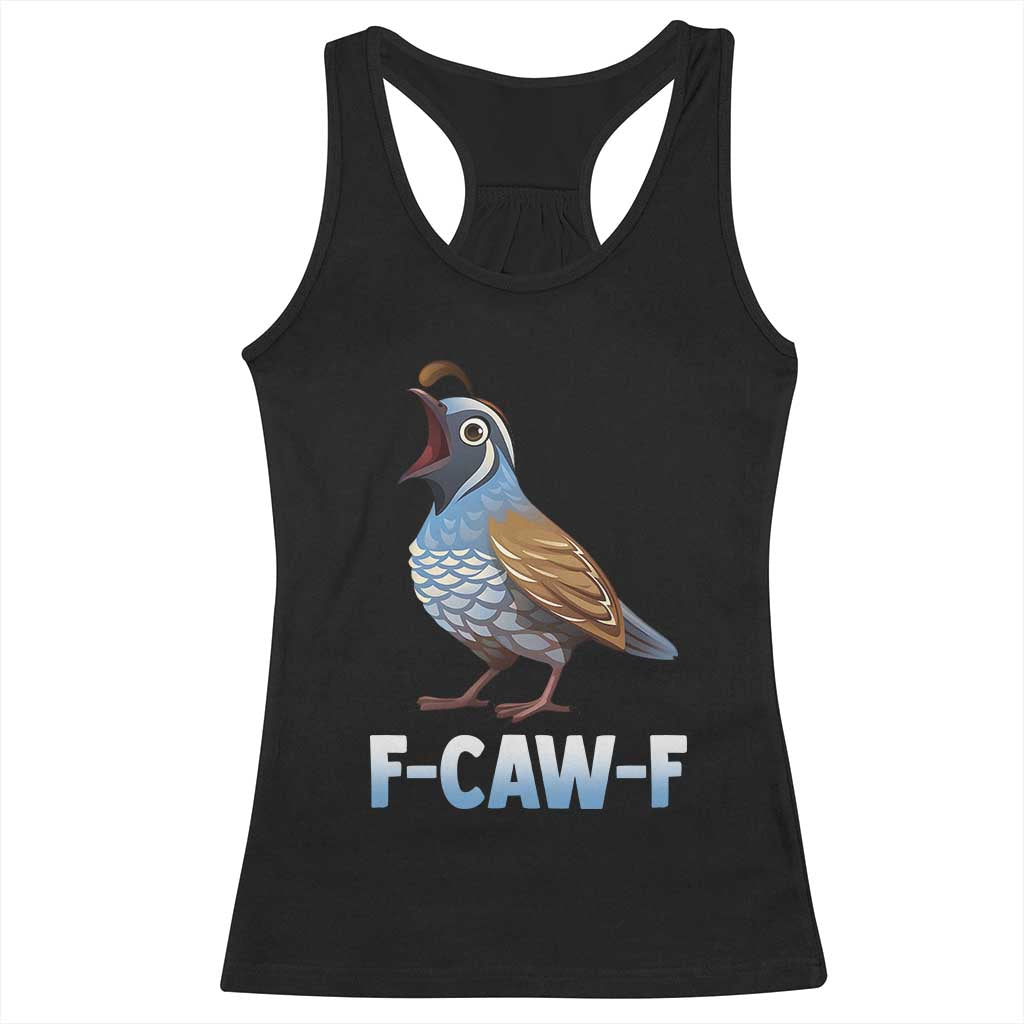 Funny F Caw F Quail Racerback Tank Top Cartoon Quail Bird Poultry Humor TS11 Black Print Your Wear