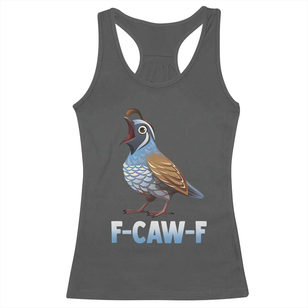 Funny F Caw F Quail Racerback Tank Top Cartoon Quail Bird Poultry Humor TS11 Dark Heather Print Your Wear