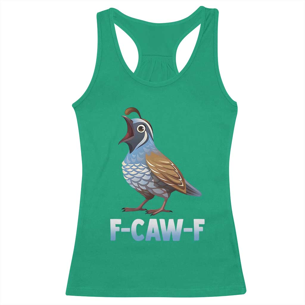 Funny F Caw F Quail Racerback Tank Top Cartoon Quail Bird Poultry Humor TS11 Irish Green Print Your Wear
