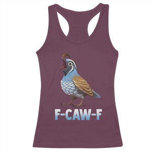 Funny F Caw F Quail Racerback Tank Top Cartoon Quail Bird Poultry Humor TS11 Maroon Print Your Wear
