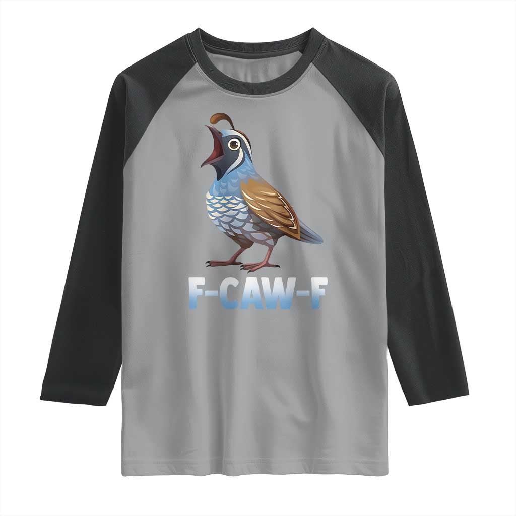 Funny F Caw F Quail Raglan Shirt Cartoon Quail Bird Poultry Humor TS11 Sport Gray Black Print Your Wear