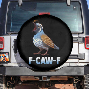 Funny F Caw F Quail Spare Tire Cover Cartoon Quail Bird Poultry Humor TS11 No hole Black Print Your Wear