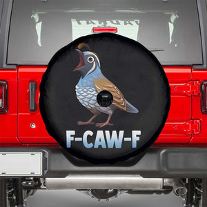 Funny F Caw F Quail Spare Tire Cover Cartoon Quail Bird Poultry Humor TS11 Black Print Your Wear