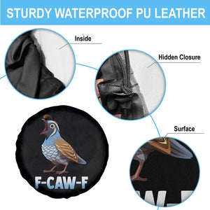 Funny F Caw F Quail Spare Tire Cover Cartoon Quail Bird Poultry Humor TS11 Print Your Wear