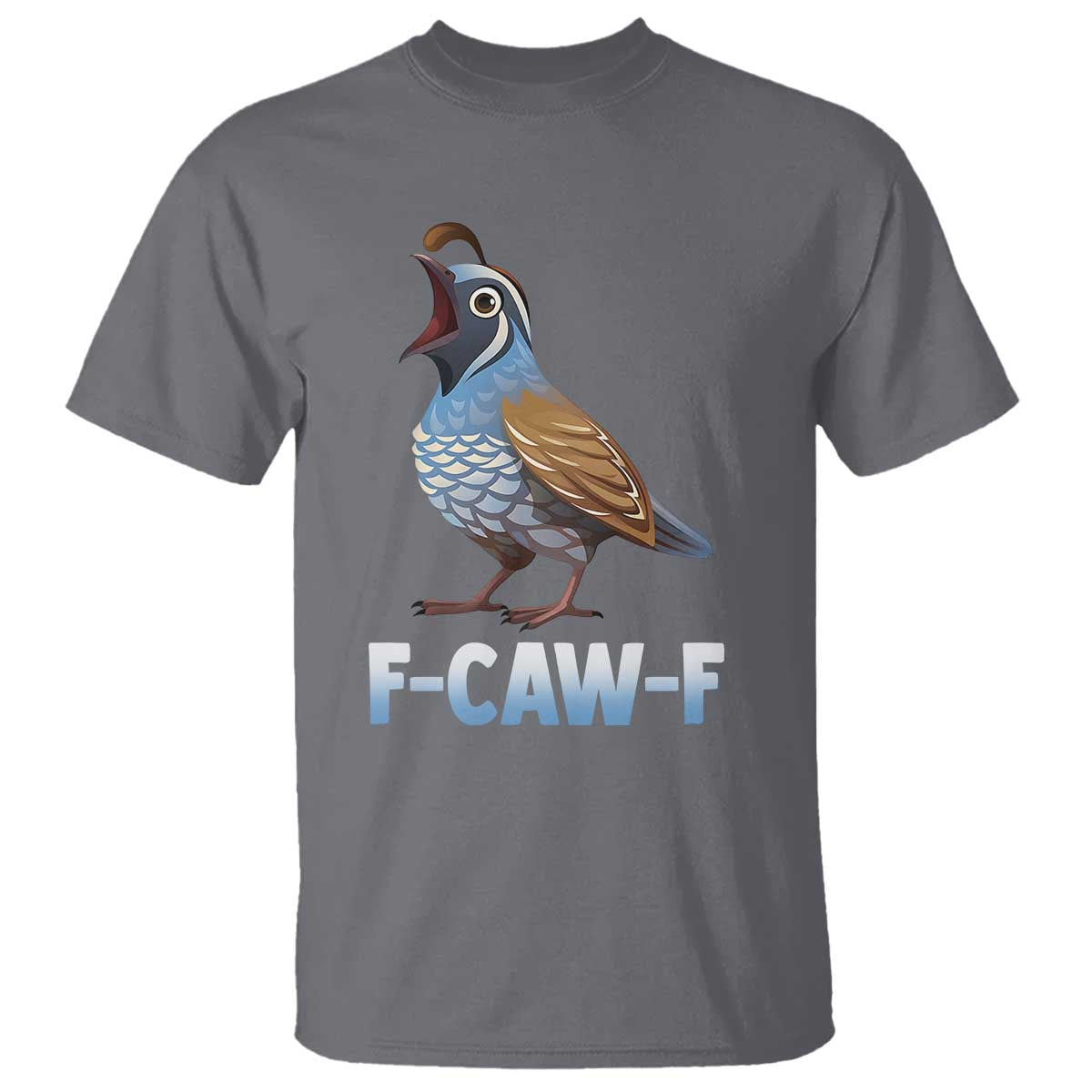 Funny F Caw F Quail T Shirt Cartoon Quail Bird Poultry Humor TS11 Charcoal Print Your Wear