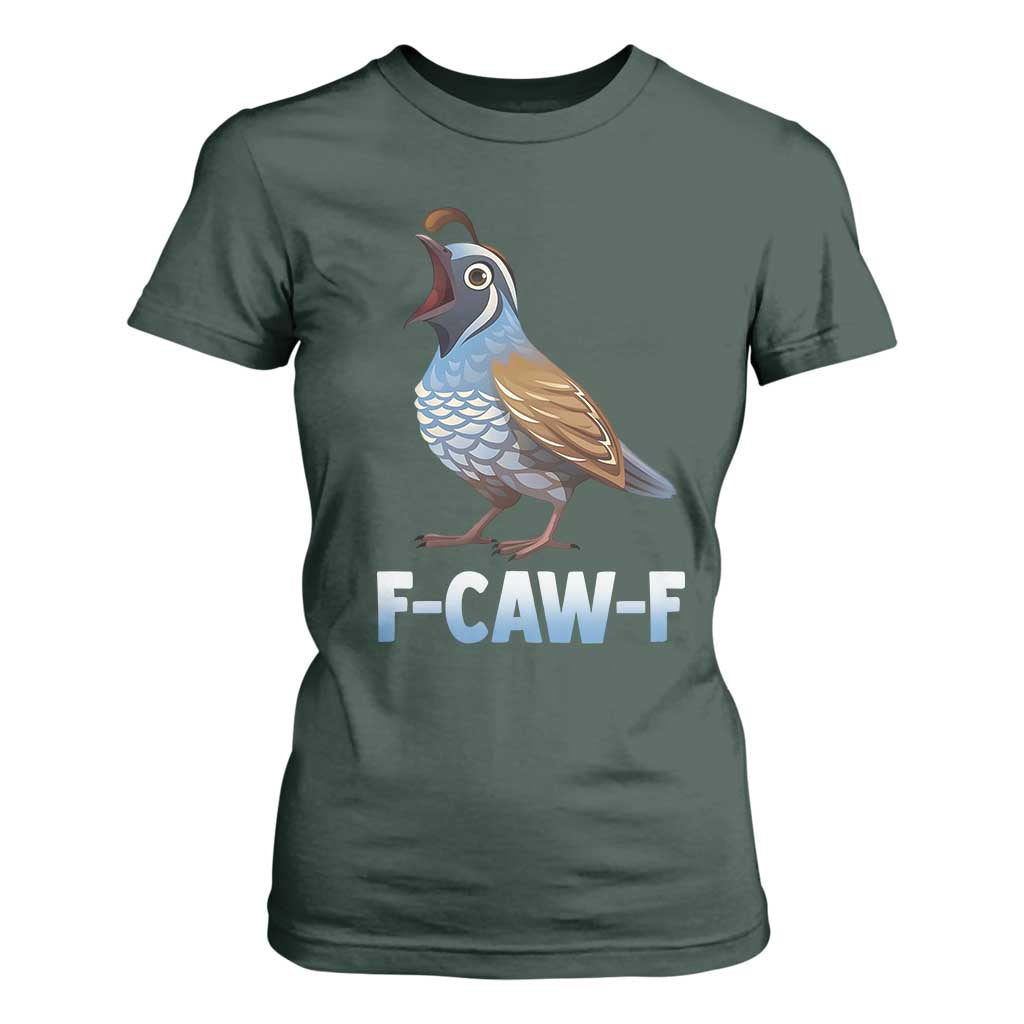 Funny F Caw F Quail T Shirt For Women Cartoon Quail Bird Poultry Humor TS11 Dark Forest Green Print Your Wear