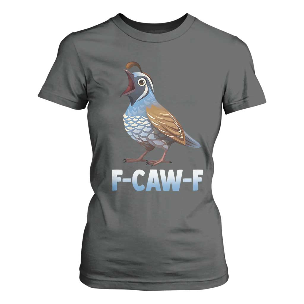 Funny F Caw F Quail T Shirt For Women Cartoon Quail Bird Poultry Humor TS11 Dark Heather Print Your Wear