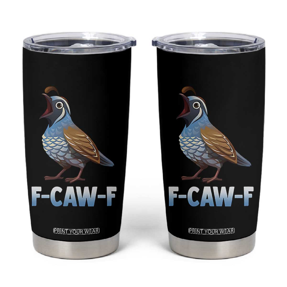 Funny F Caw F Quail Tumbler Cup Cartoon Quail Bird Poultry Humor TS11 Black Print Your Wear