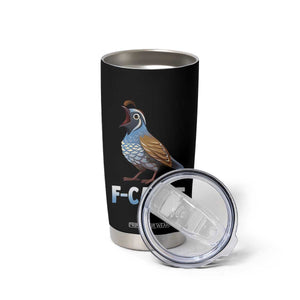 Funny F Caw F Quail Tumbler Cup Cartoon Quail Bird Poultry Humor TS11 Print Your Wear
