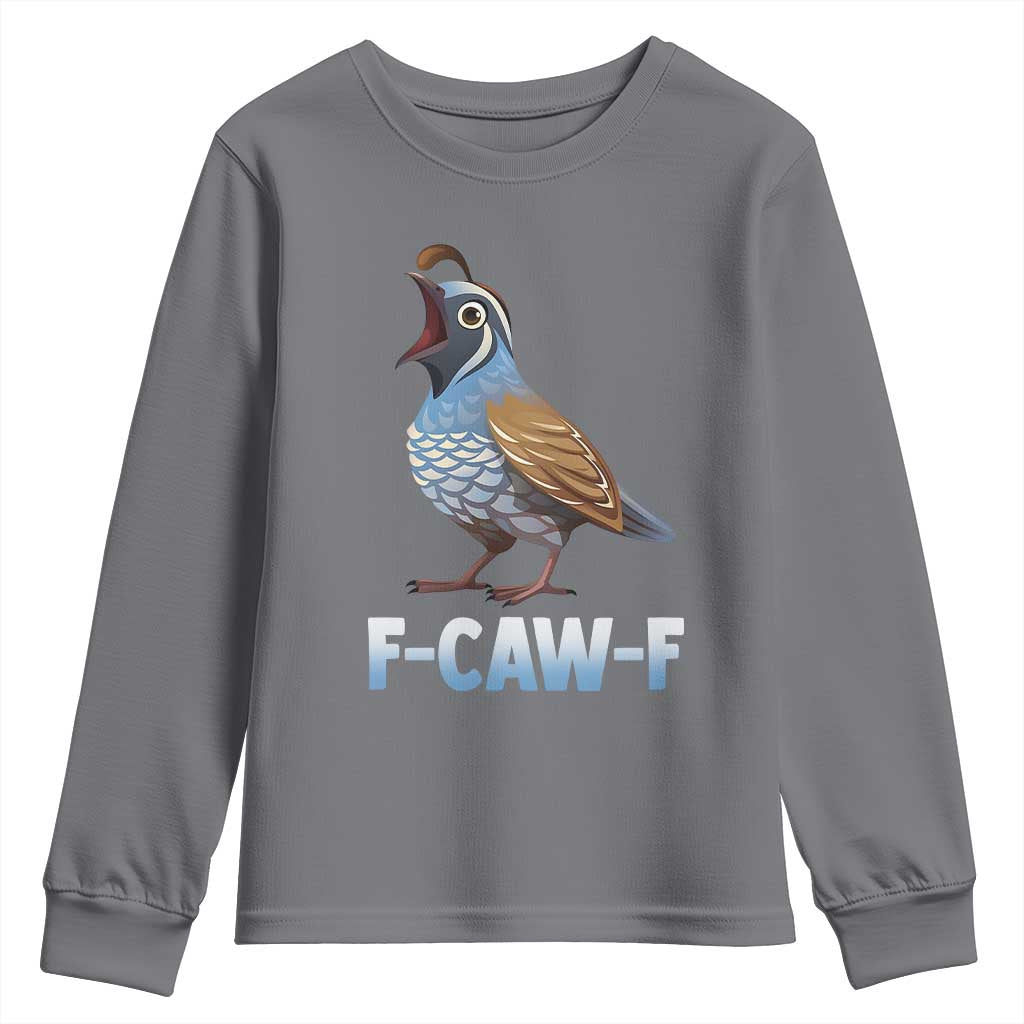 Funny F Caw F Quail Youth Sweatshirt Cartoon Quail Bird Poultry Humor TS11 Charcoal Print Your Wear