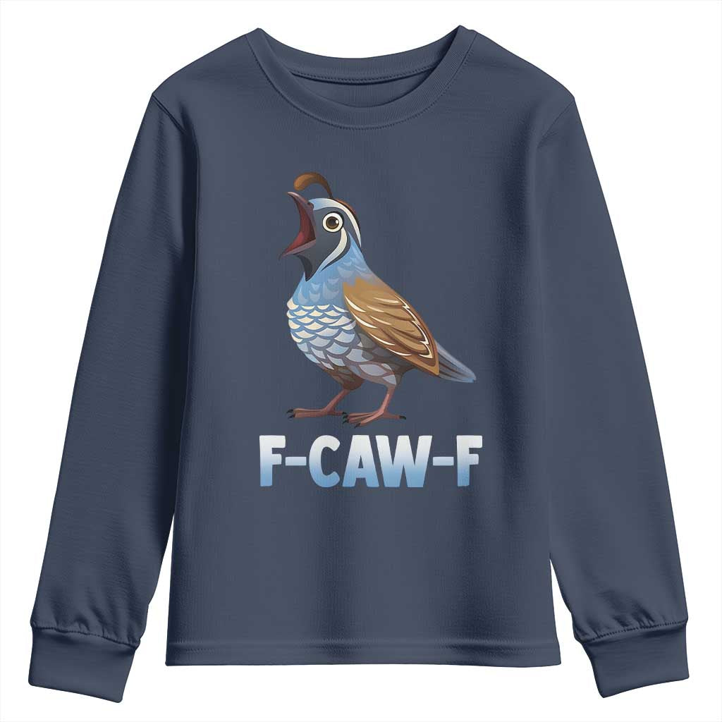 Funny F Caw F Quail Youth Sweatshirt Cartoon Quail Bird Poultry Humor TS11 Navy Print Your Wear