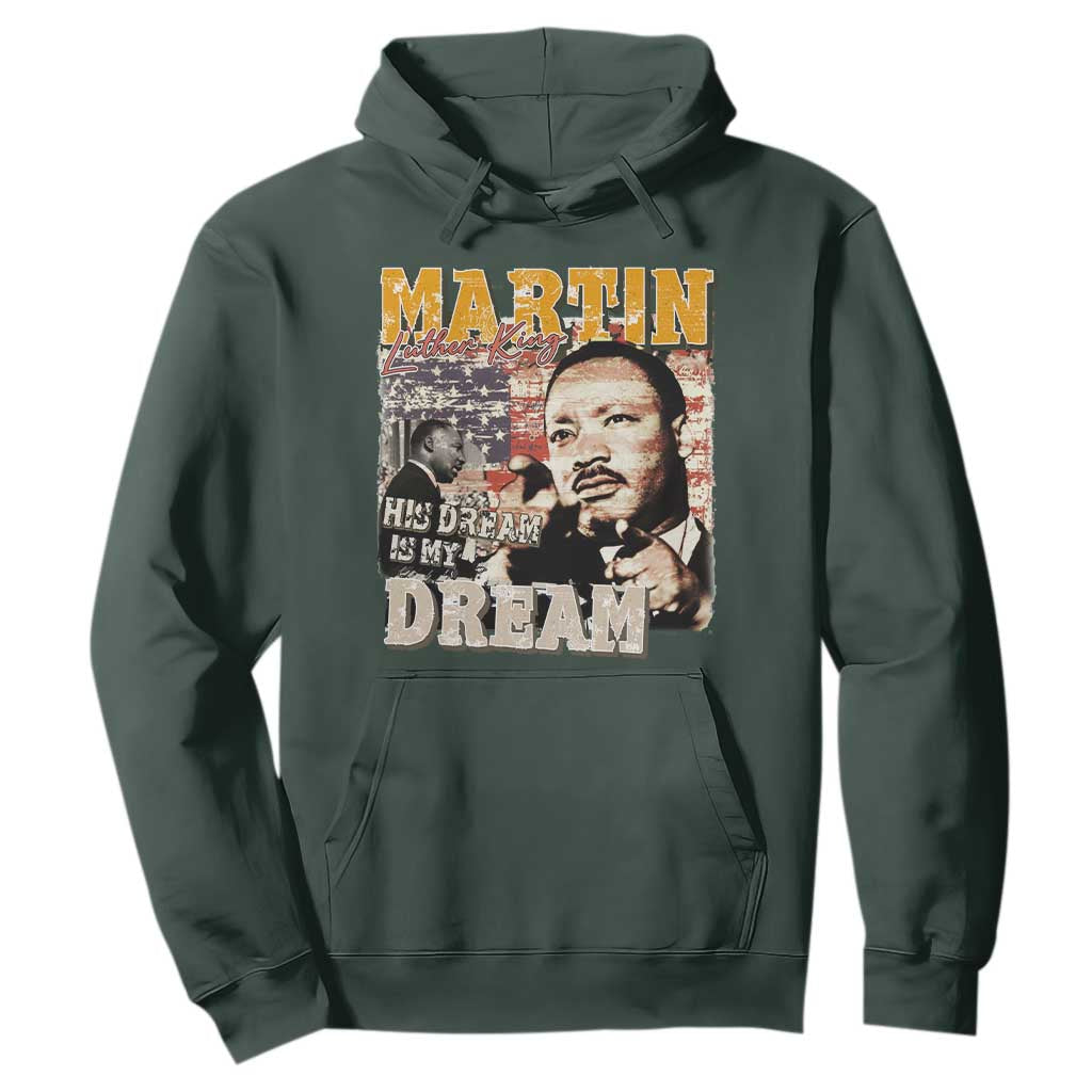 MLK Day His Dream Is My Dream Hoodie Martin Luther King Vintage American Flag Black History Month TS11 Dark Forest Green Print Your Wear