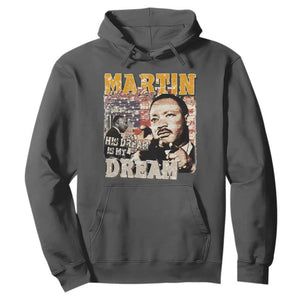 MLK Day His Dream Is My Dream Hoodie Martin Luther King Vintage American Flag Black History Month TS11 Dark Heather Print Your Wear