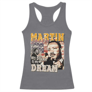 MLK Day His Dream Is My Dream Racerback Tank Top Martin Luther King Vintage American Flag Black History Month TS11 Charcoal Print Your Wear