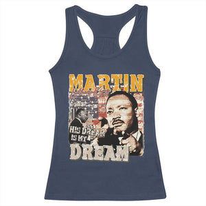 MLK Day His Dream Is My Dream Racerback Tank Top Martin Luther King Vintage American Flag Black History Month TS11 Navy Print Your Wear