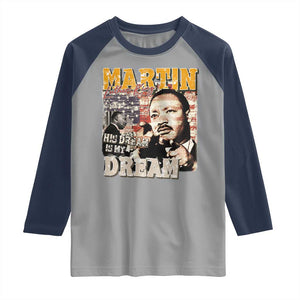MLK Day His Dream Is My Dream Raglan Shirt Martin Luther King Vintage American Flag Black History Month TS11 Sport Gray Navy Print Your Wear