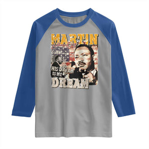 MLK Day His Dream Is My Dream Raglan Shirt Martin Luther King Vintage American Flag Black History Month TS11 Sport Gray Royal Print Your Wear