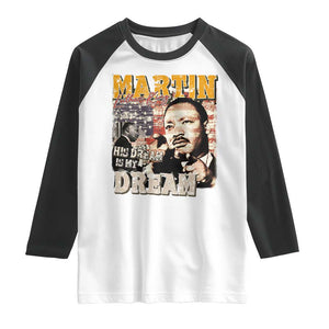 MLK Day His Dream Is My Dream Raglan Shirt Martin Luther King Vintage American Flag Black History Month TS11 White Black Print Your Wear