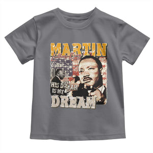 MLK Day His Dream Is My Dream Toddler T Shirt Martin Luther King Vintage American Flag Black History Month TS11 Charcoal Print Your Wear