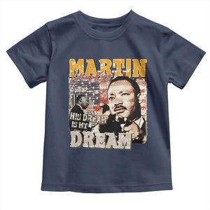 MLK Day His Dream Is My Dream Toddler T Shirt Martin Luther King Vintage American Flag Black History Month TS11 Navy Print Your Wear