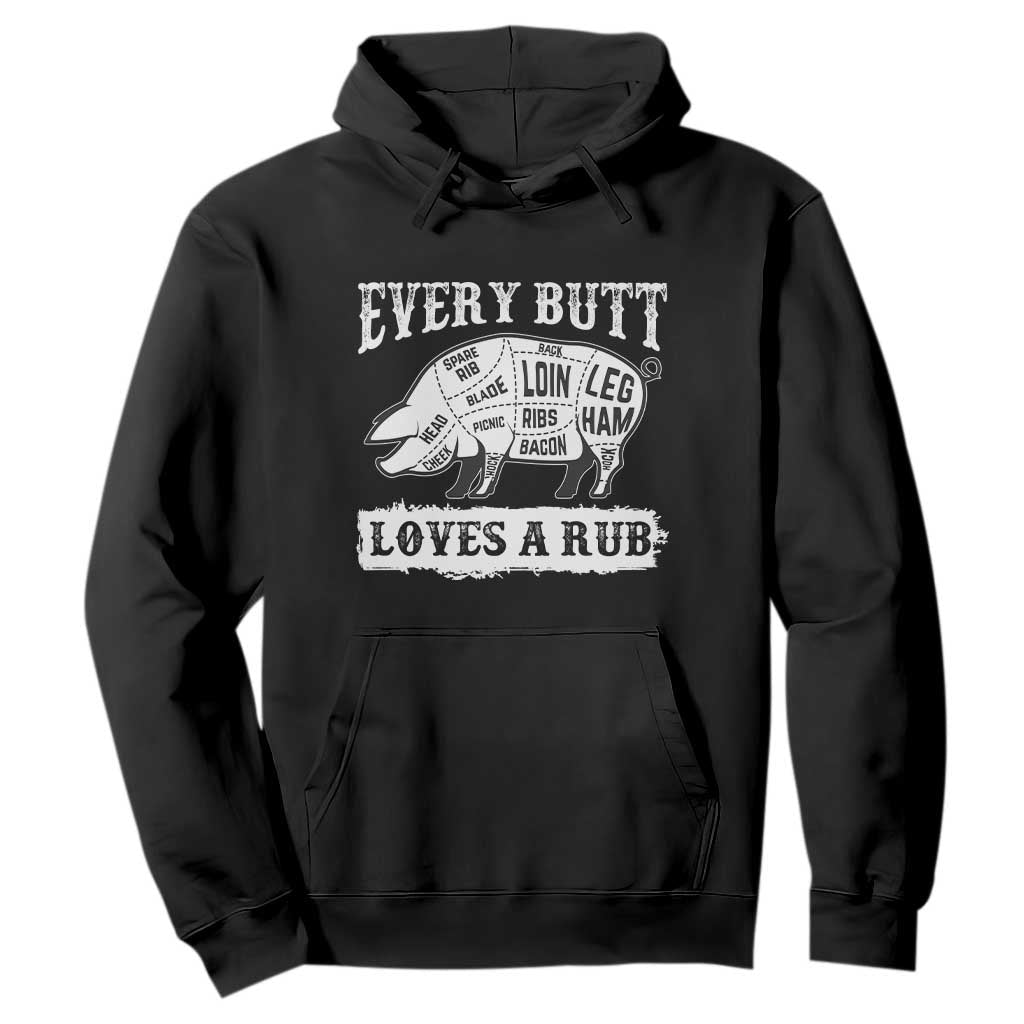 Funny BBQ Grilling Every Butt Loves A Rub Hoodie Barbecue Grill Father's Day TS11 Black Print Your Wear
