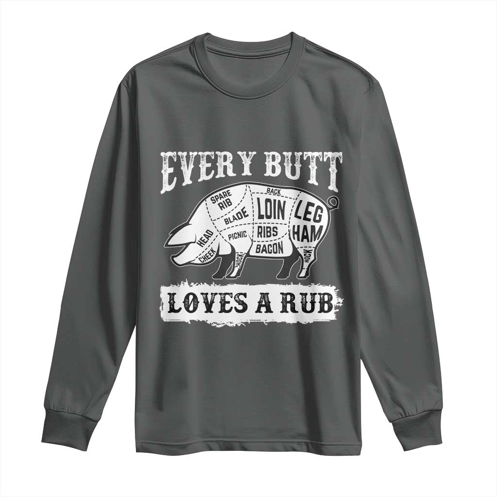 Funny BBQ Grilling Every Butt Loves A Rub Long Sleeve Shirt Barbecue Grill Father's Day TS11 Dark Heather Print Your Wear