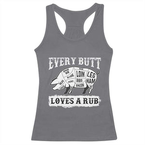 Funny BBQ Grilling Every Butt Loves A Rub Racerback Tank Top Barbecue Grill Father's Day TS11 Charcoal Print Your Wear