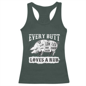 Funny BBQ Grilling Every Butt Loves A Rub Racerback Tank Top Barbecue Grill Father's Day TS11 Dark Forest Green Print Your Wear