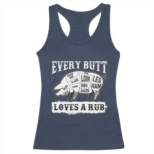 Funny BBQ Grilling Every Butt Loves A Rub Racerback Tank Top Barbecue Grill Father's Day TS11 Navy Print Your Wear
