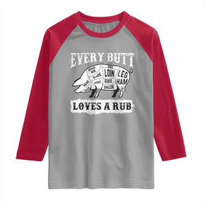 Funny BBQ Grilling Every Butt Loves A Rub Raglan Shirt Barbecue Grill Father's Day TS11 Sport Gray Red Print Your Wear