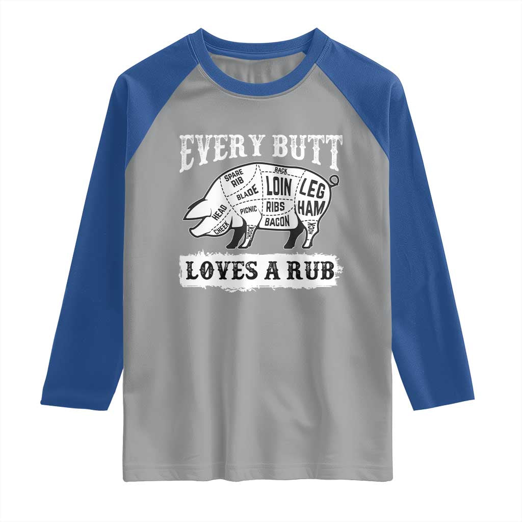 Funny BBQ Grilling Every Butt Loves A Rub Raglan Shirt Barbecue Grill Father's Day TS11 Sport Gray Royal Print Your Wear